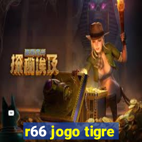 r66 jogo tigre